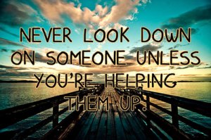 dont look down on others