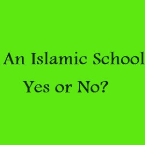 an islamic school yes or no