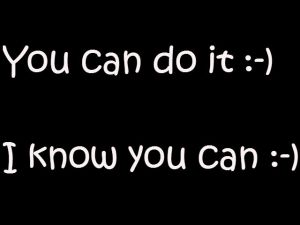 you can do it