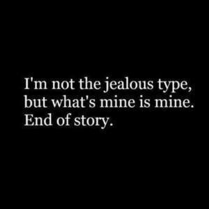 not the jealous type