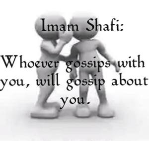 whoever gossips with you, will gossip about you