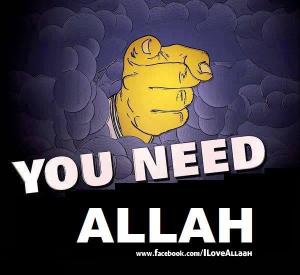 you-need-allah
